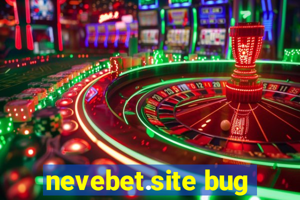 nevebet.site bug